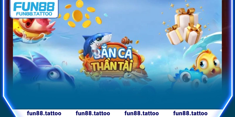 Bắn cá thần tài Fun88