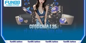 Cược chấp 1.25 Fun88